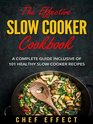 cover image of The Effective Slow Cooker Cookbook